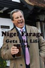 Watch Nigel Farage Gets His Life Back 5movies