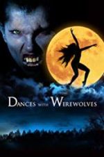 Watch Dances with Werewolves 5movies