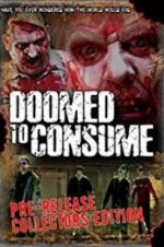 Watch Doomed to Consume 5movies