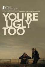 Watch Youre Ugly Too 5movies