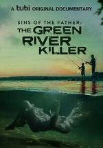 Watch Sins of the Father: The Green River Killer (TV Special 2022) 5movies
