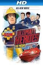 Watch Fireman Sam: Ultimate Heroes - The Movie 5movies