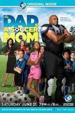 Watch My Dad's a Soccer Mom 5movies