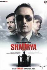 Watch Shaurya It Takes Courage to Make Right Right 5movies