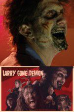 Watch Larry Gone Demon 5movies