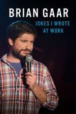 Watch Brian Gaar: Jokes I Wrote at Work 5movies