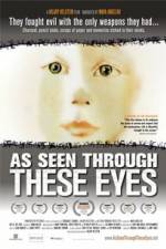 Watch As Seen Through These Eyes 5movies