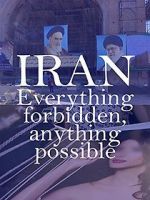 Watch Iran: Everything Forbidden, Anything Possible 5movies
