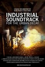 Watch Industrial Soundtrack for the Urban Decay 5movies