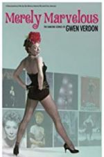 Watch Merely Marvelous: The Dancing Genius of Gwen Verdon 5movies