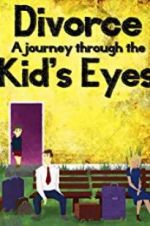 Watch Divorce: A Journey Through the Kids\' Eyes 5movies