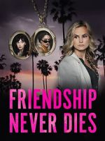 Watch Friendship Never Dies 5movies