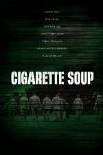 Watch Cigarette Soup 5movies