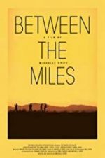 Watch Between the Miles 5movies