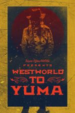 Watch Westworld to Yuma 5movies