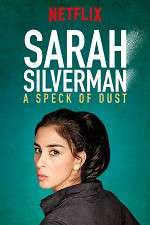 Watch Sarah Silverman: A Speck of Dust 5movies