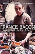 Watch Francis Bacon and the Brutality of Fact 5movies