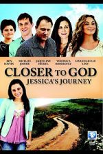 Watch Closer to God: Jessica\'s Journey 5movies