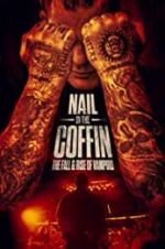 Watch Nail in the Coffin: The Fall and Rise of Vampiro 5movies