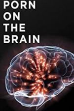 Watch Porn on the Brain 5movies