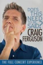 Watch Craig Ferguson Does This Need to Be Said 5movies