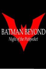 Watch Batman Beyond: Night of the Pickpocket 5movies