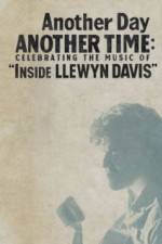 Watch Another Day, Another Time: Celebrating the Music of Inside Llewyn Davis 5movies