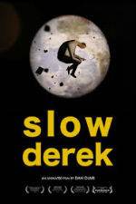 Watch Slow Derek 5movies