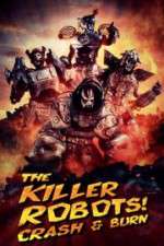 Watch The Killer Robots! Crash and Burn 5movies