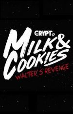 Watch Milk and Cookies: Walter\'s Revenge 5movies