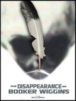 Watch The Disappearance of Booker Wiggins (Short 2017) 5movies
