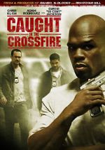Watch Caught in the Crossfire 5movies
