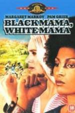 Watch Black Mama White Mama 5movies