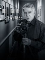 Watch Bob Gomel: Eyewitness 5movies