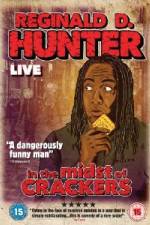 Watch Reginald D Hunter Live In the Midst of Crackers 5movies