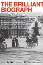 Watch The Brilliant Biograph: Earliest Moving Images of Europe (1897-1902) 5movies