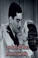 Watch Love Is All: 100 Years of Love & Courtship 5movies