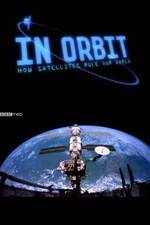 Watch In Orbit: How Satellites Rule Our World 5movies