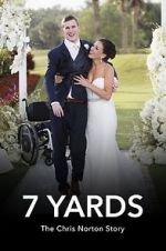 Watch 7 Yards: The Chris Norton Story 5movies