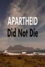 Watch Apartheid Did Not Die 5movies
