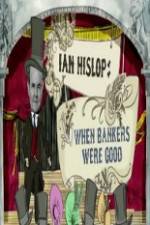 Watch Ian Hislop: When Bankers Were Good 5movies