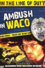 Watch Ambush in Waco In the Line of Duty 5movies