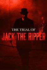 Watch The Trial of Jack the Ripper 5movies