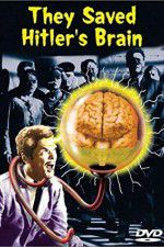 Watch They Saved Hitlers Brain 5movies