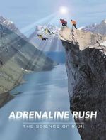 Watch Adrenaline Rush: The Science of Risk 5movies