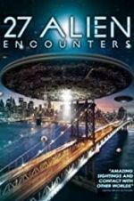 Watch 27 Alien Encounters 5movies