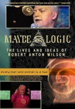 Watch Maybe Logic: The Lives and Ideas of Robert Anton Wilson 5movies