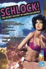 Watch Schlock The Secret History of American Movies 5movies