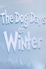 Watch The Dog Days of Winter 5movies