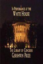 Watch In Performance at the White House - The Library of Congress Gershwin Prize 5movies